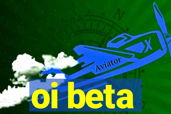 oi beta